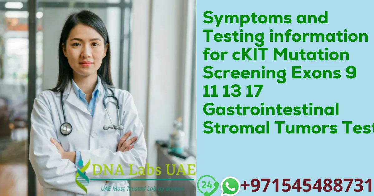 Symptoms and Testing information for cKIT Mutation Screening Exons 9 11 13 17 Gastrointestinal Stromal Tumors Test