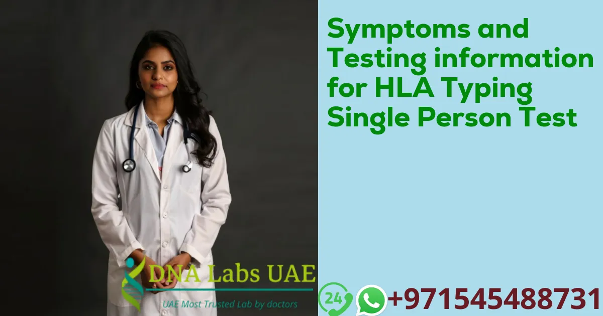 Symptoms and Testing information for HLA Typing Single Person Test