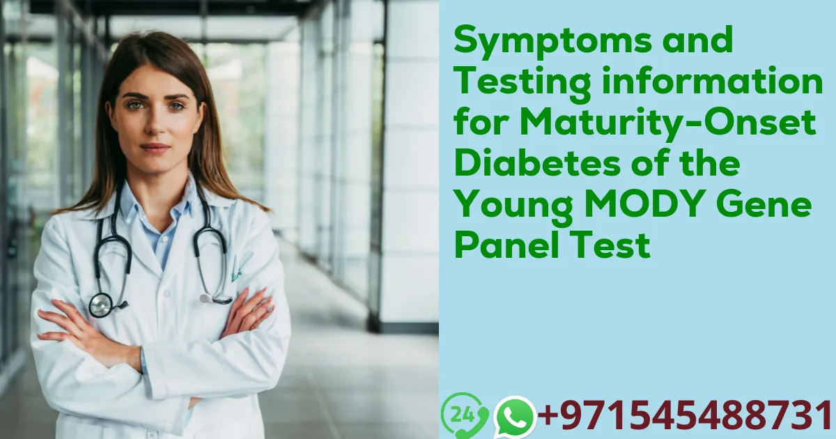 Symptoms and Testing information for Maturity-Onset Diabetes of the Young MODY Gene Panel Test