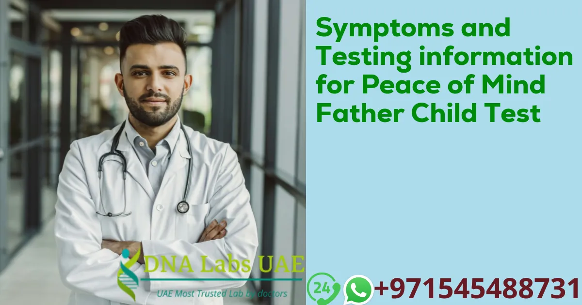 Symptoms and Testing information for Peace of Mind Father Child Test