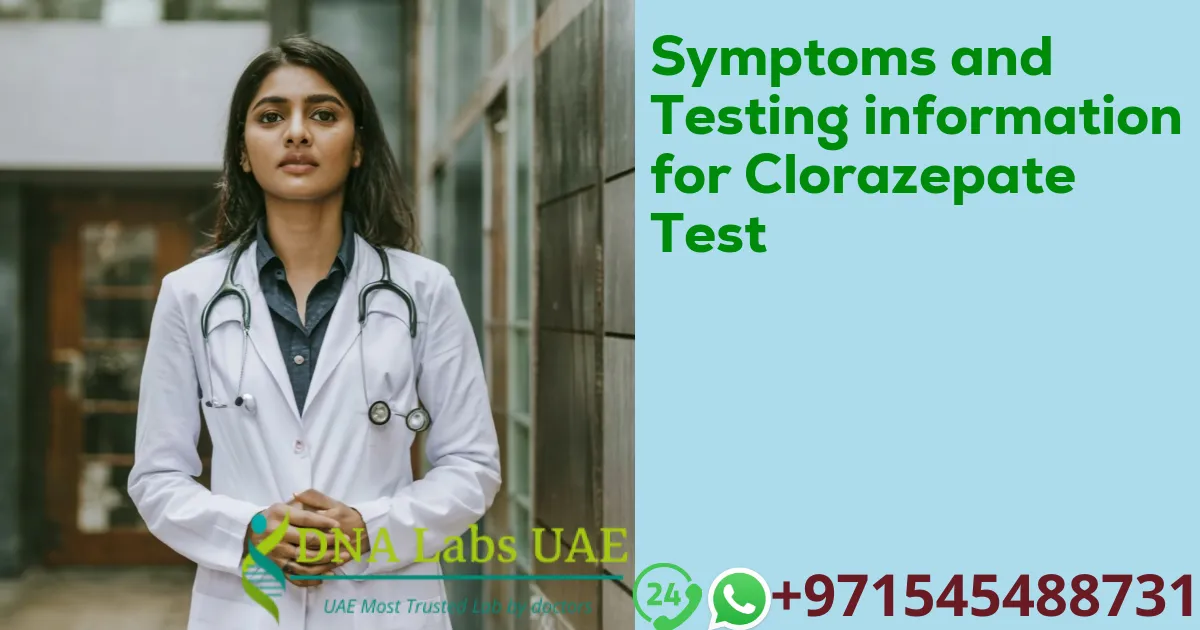 Symptoms and Testing information for Clorazepate Test