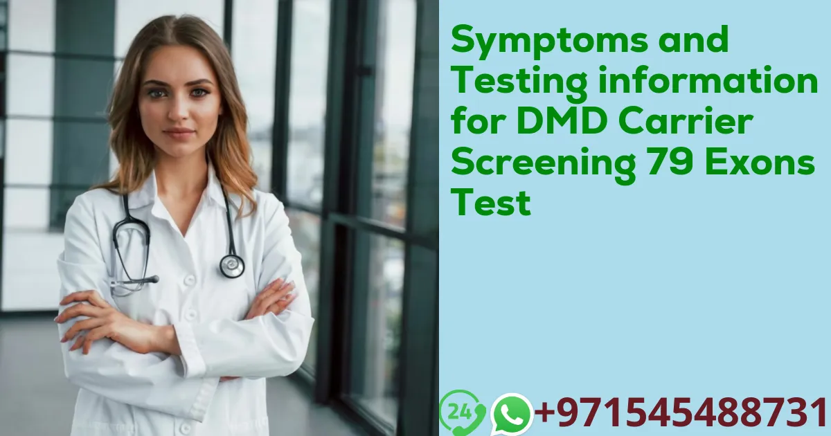 Symptoms and Testing information for DMD Carrier Screening 79 Exons Test