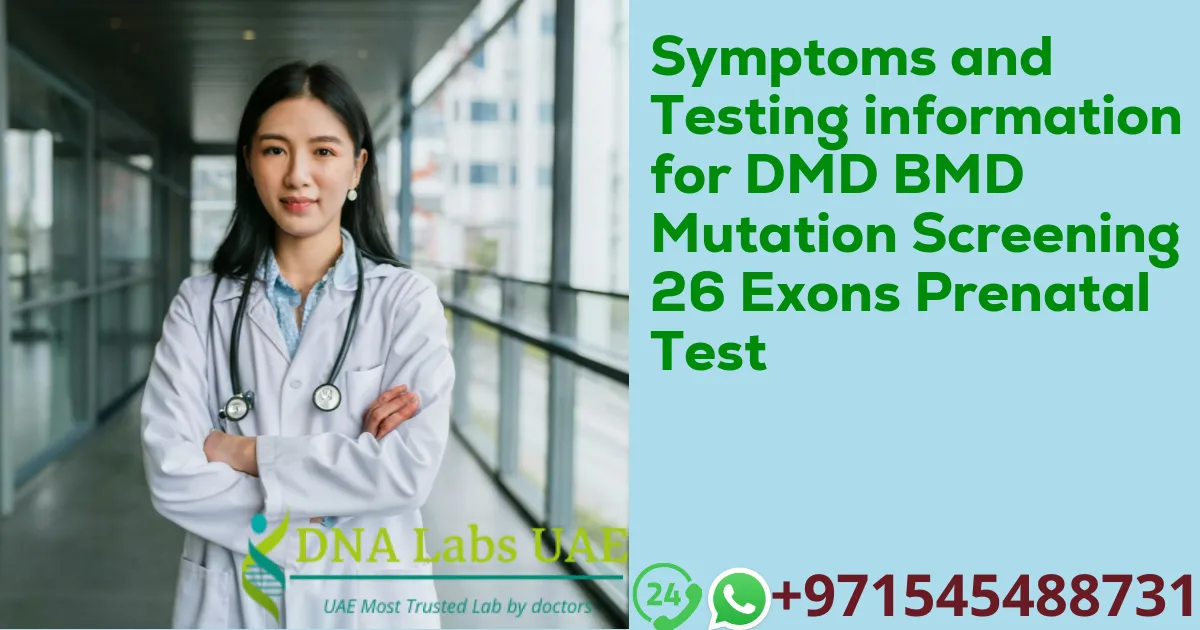 Symptoms and Testing information for DMD BMD Mutation Screening 26 Exons Prenatal Test