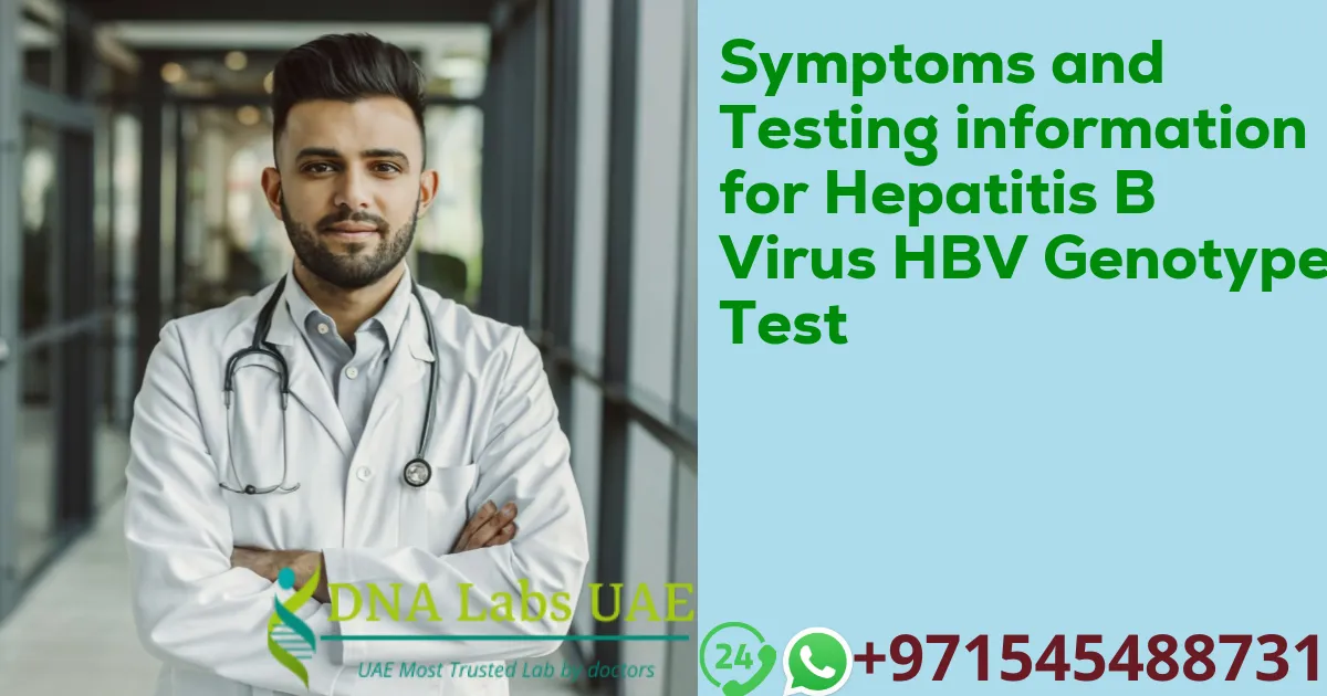 Symptoms and Testing information for Hepatitis B Virus HBV Genotype Test