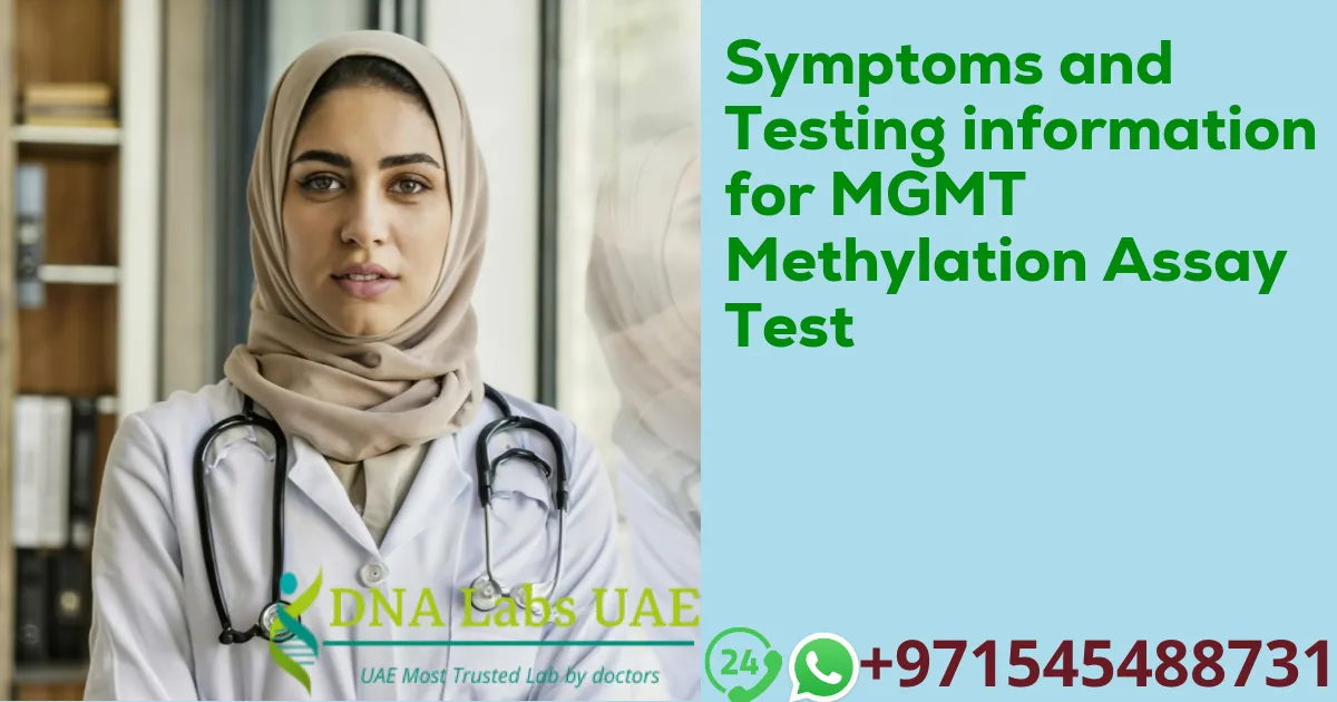 Symptoms and Testing information for MGMT Methylation Assay Test