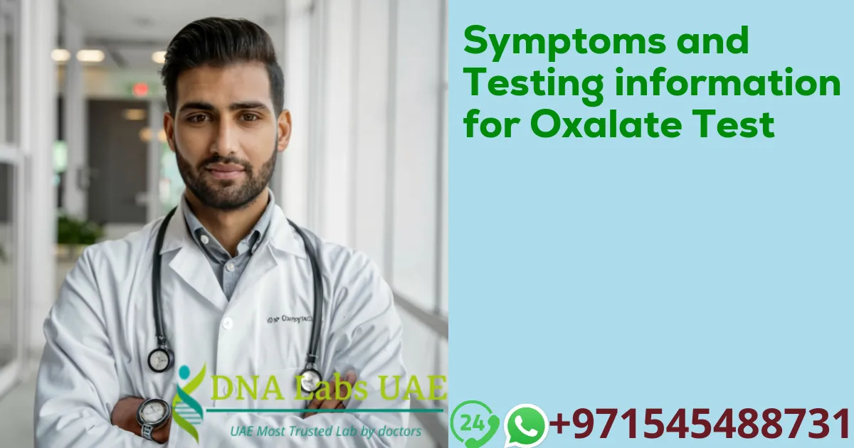 Symptoms and Testing information for Oxalate Test