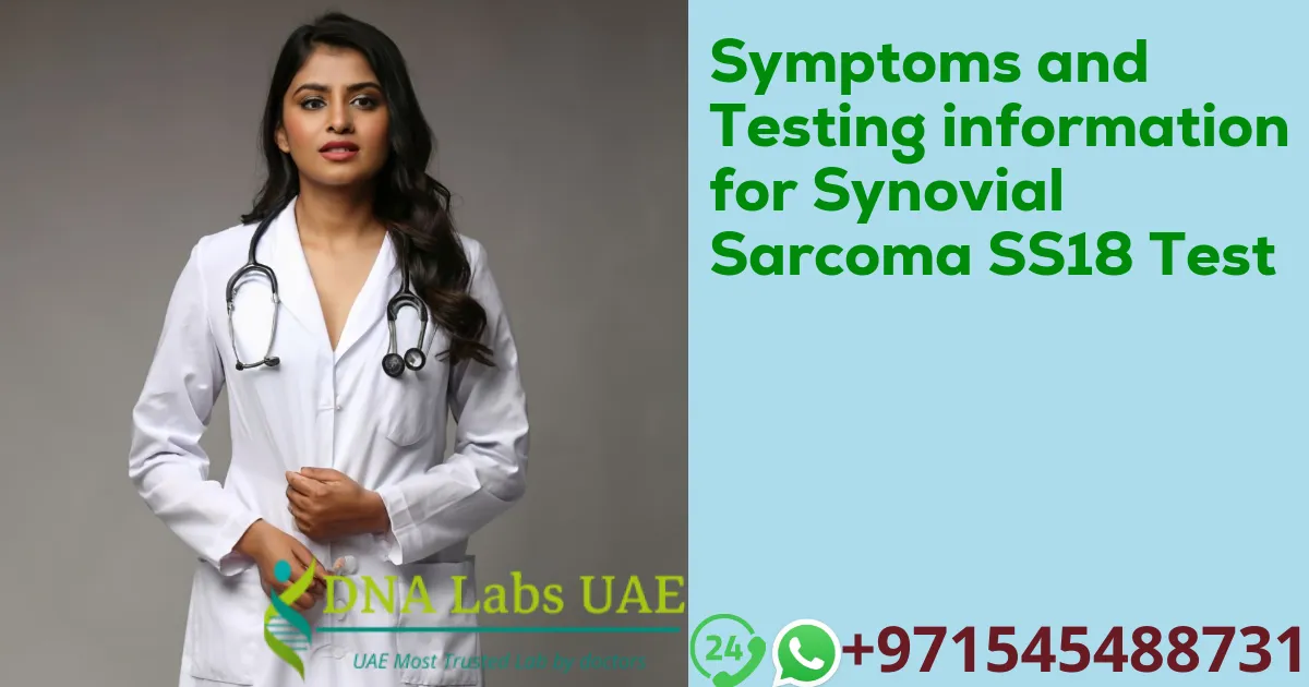 Symptoms and Testing information for Synovial Sarcoma SS18 Test