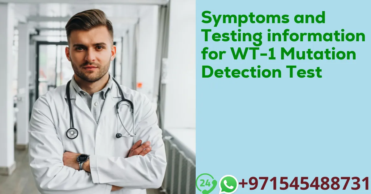 Symptoms and Testing information for WT-1 Mutation Detection Test