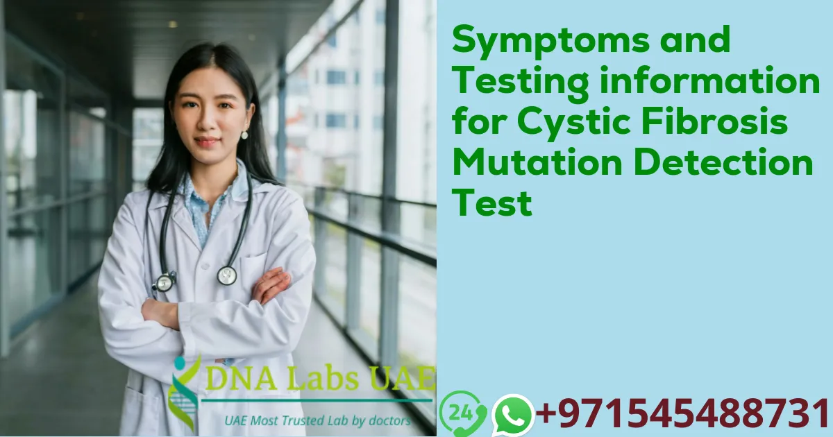 Symptoms and Testing information for Cystic Fibrosis Mutation Detection Test