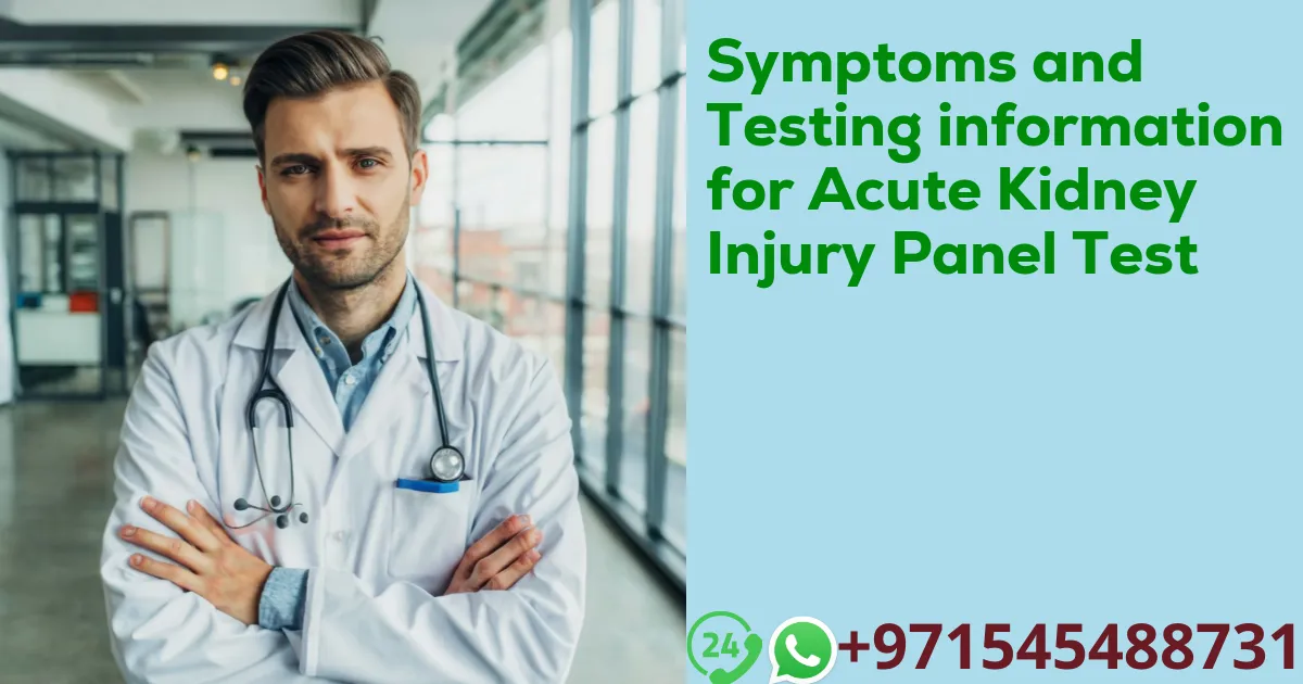 Symptoms and Testing information for Acute Kidney Injury Panel Test