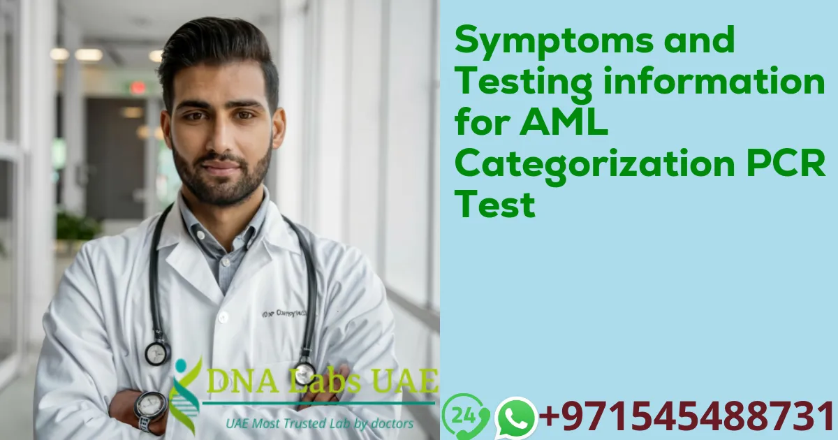 Symptoms and Testing information for AML Categorization PCR Test
