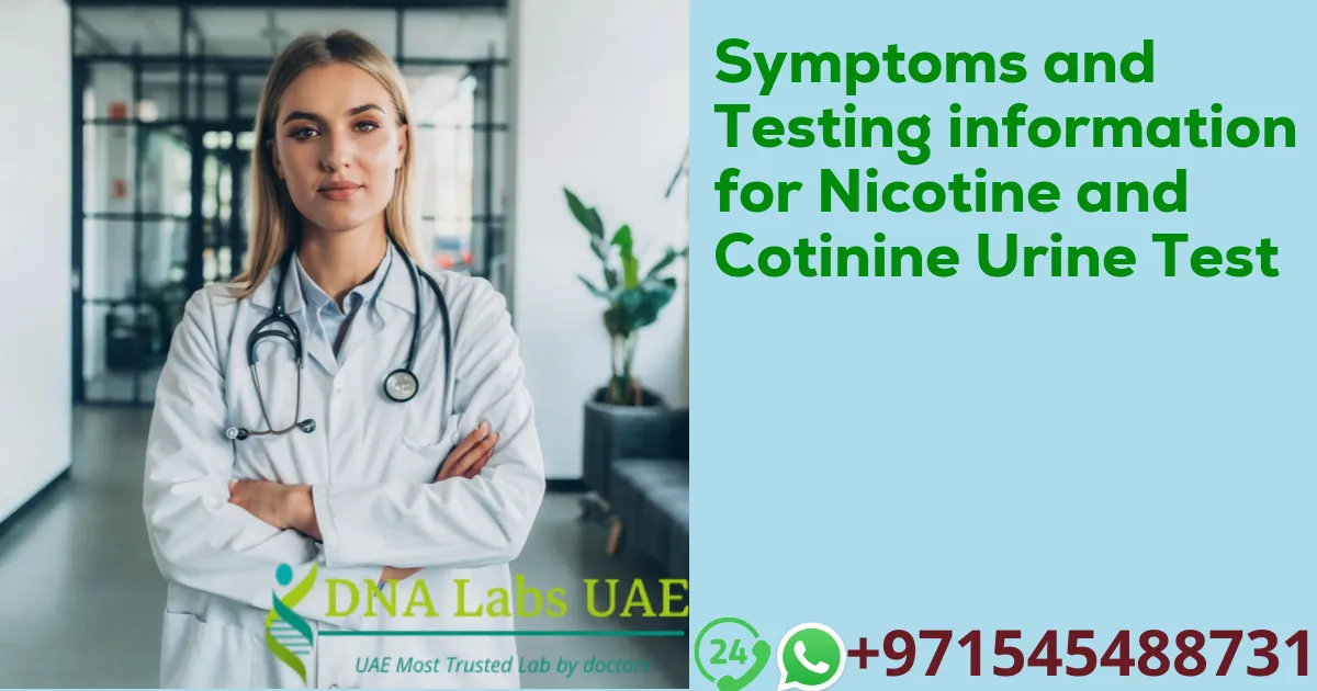 Symptoms and Testing information for Nicotine and Cotinine Urine Test