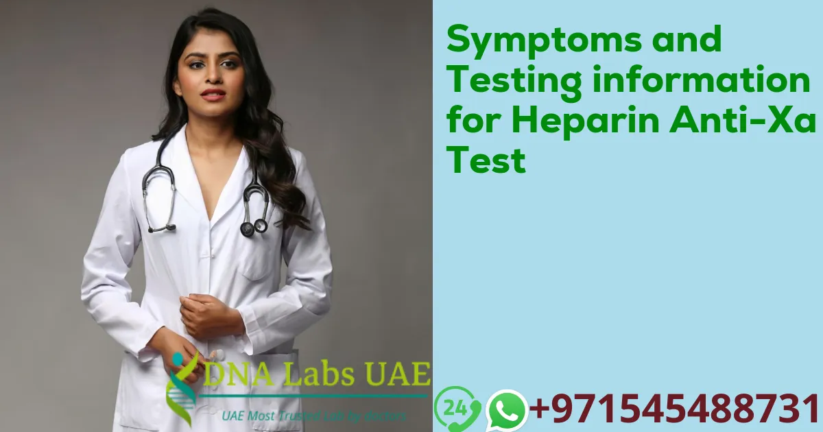 Symptoms and Testing information for Heparin Anti-Xa Test