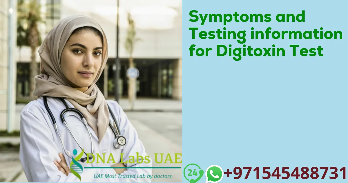 Symptoms and Testing information for Digitoxin Test