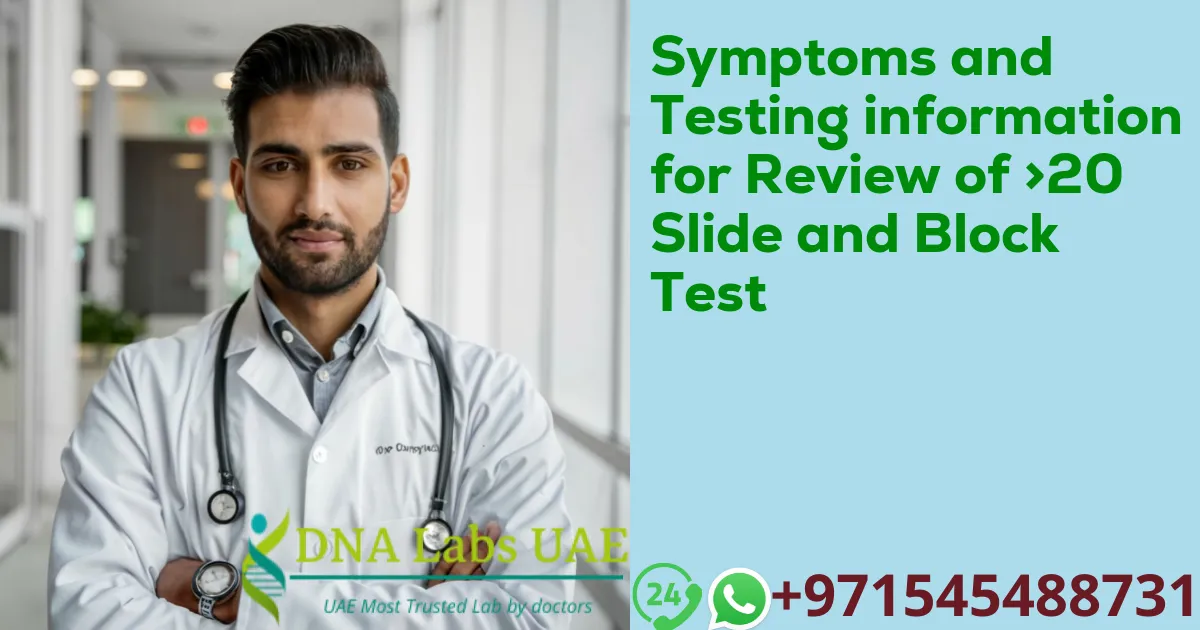 Symptoms and Testing information for Review of >20 Slide and Block Test