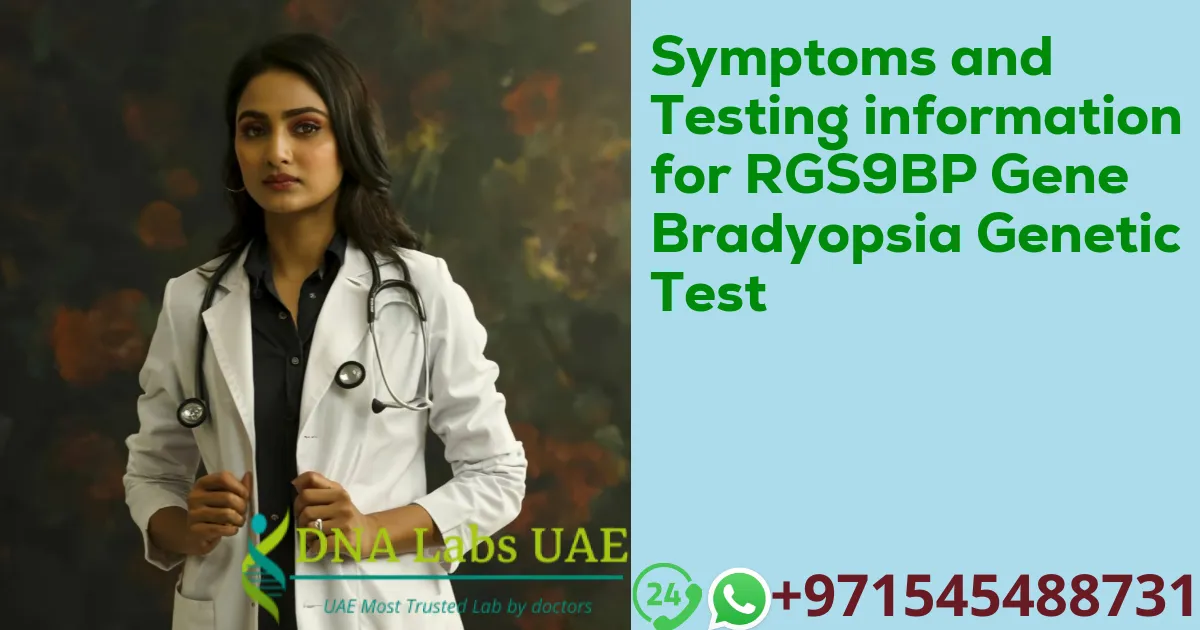 Symptoms and Testing information for RGS9BP Gene Bradyopsia Genetic Test