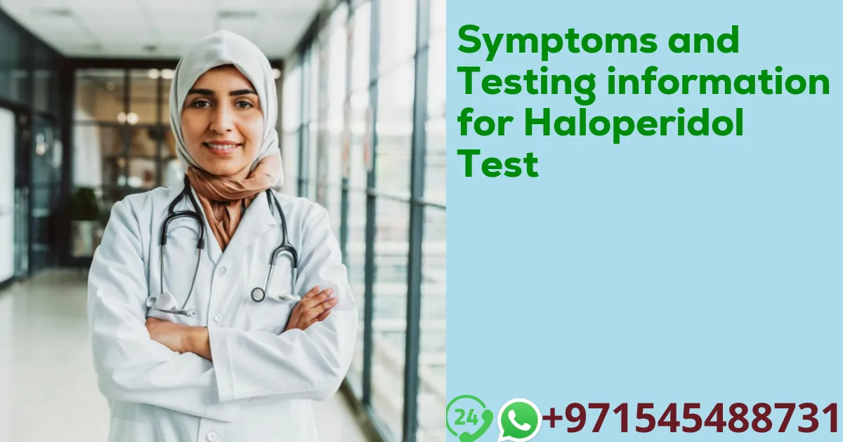 Symptoms and Testing information for Haloperidol Test