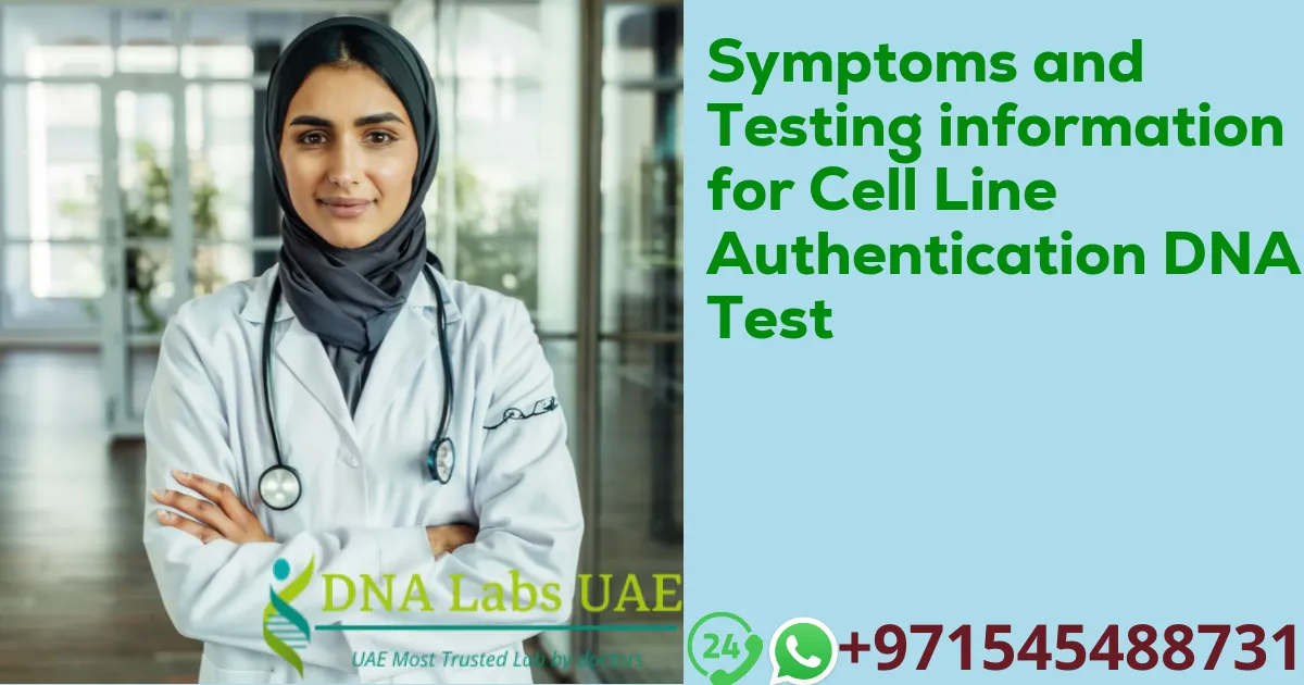 Symptoms and Testing information for Cell Line Authentication DNA Test