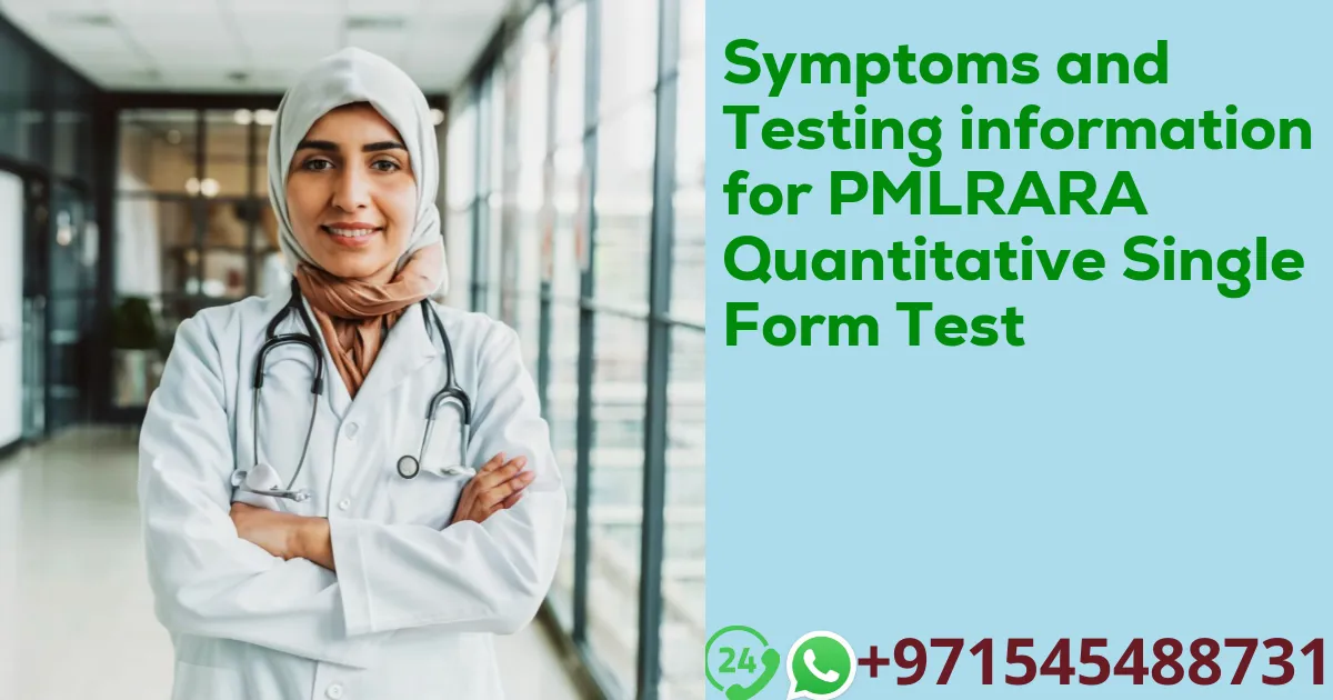 Symptoms and Testing information for PMLRARA Quantitative Single Form Test