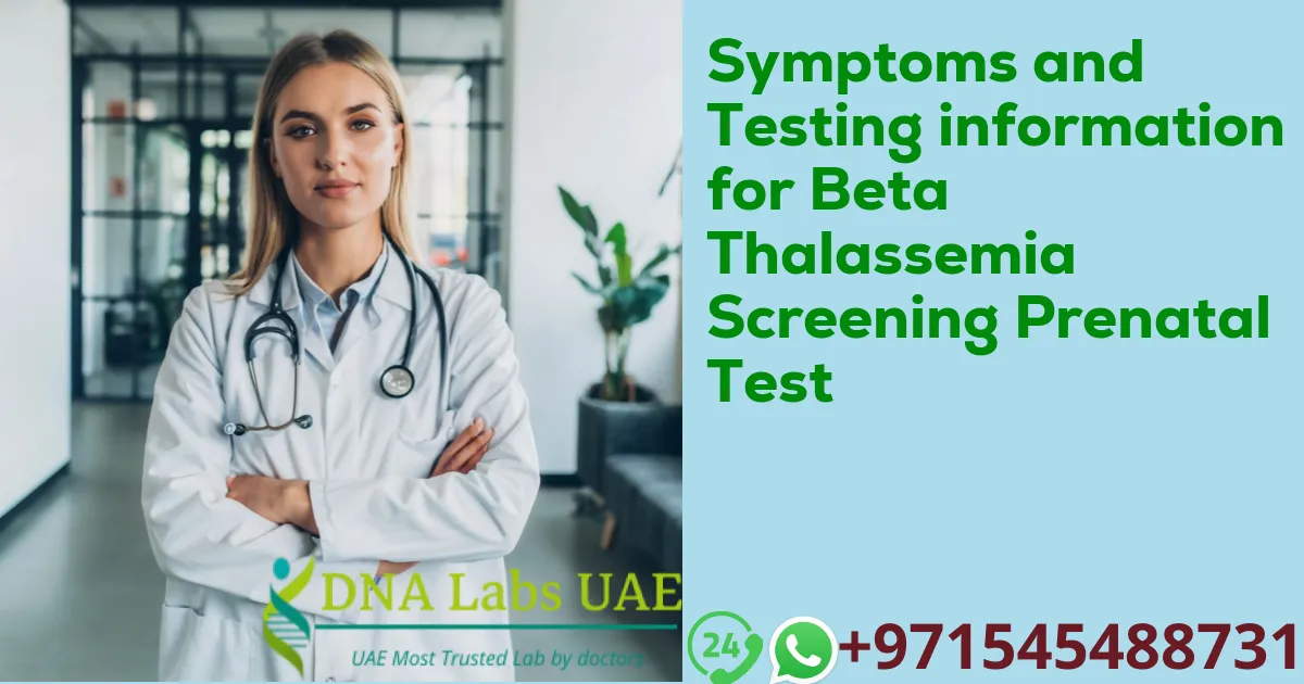 Symptoms and Testing information for Beta Thalassemia Screening Prenatal Test