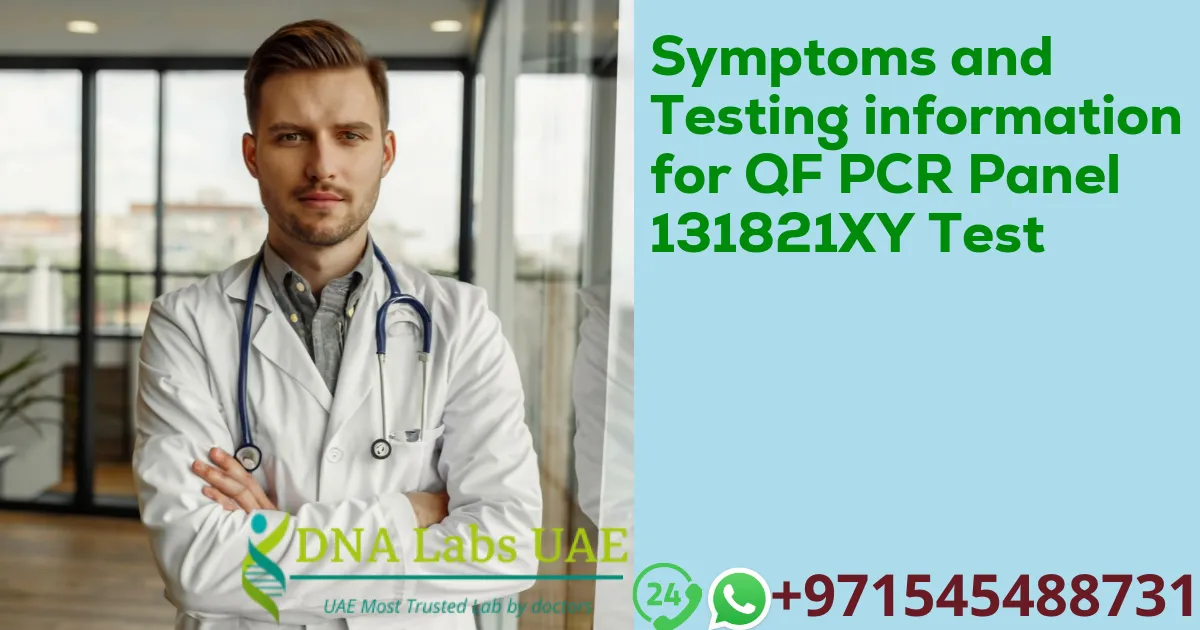 Symptoms and Testing information for QF PCR Panel 131821XY Test