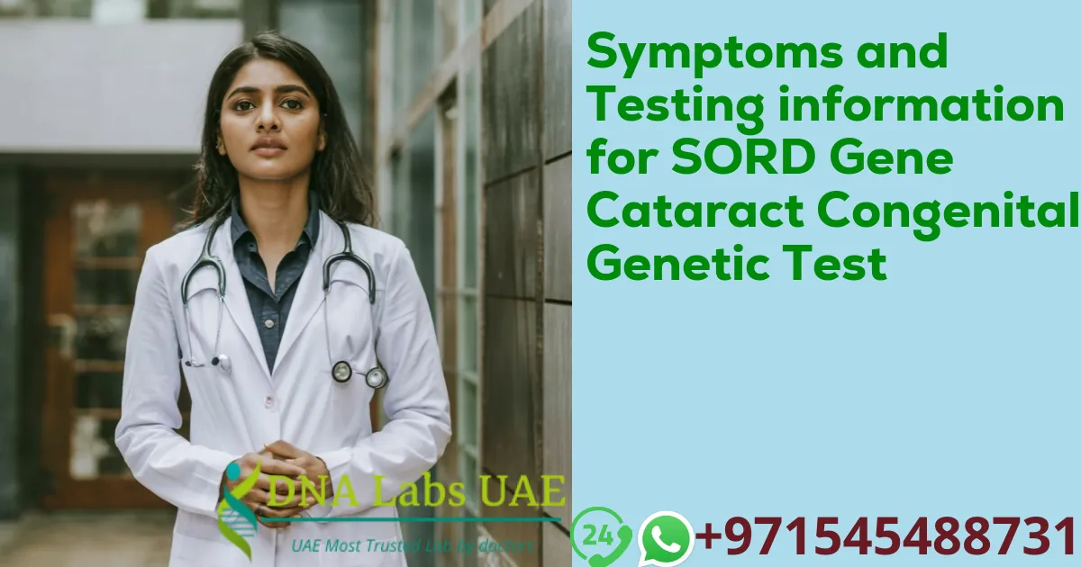 Symptoms and Testing information for SORD Gene Cataract Congenital Genetic Test