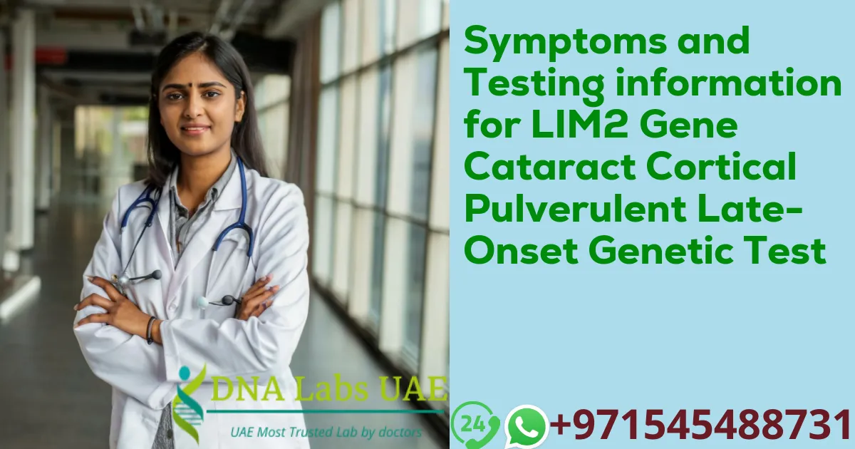 Symptoms and Testing information for LIM2 Gene Cataract Cortical Pulverulent Late-Onset Genetic Test