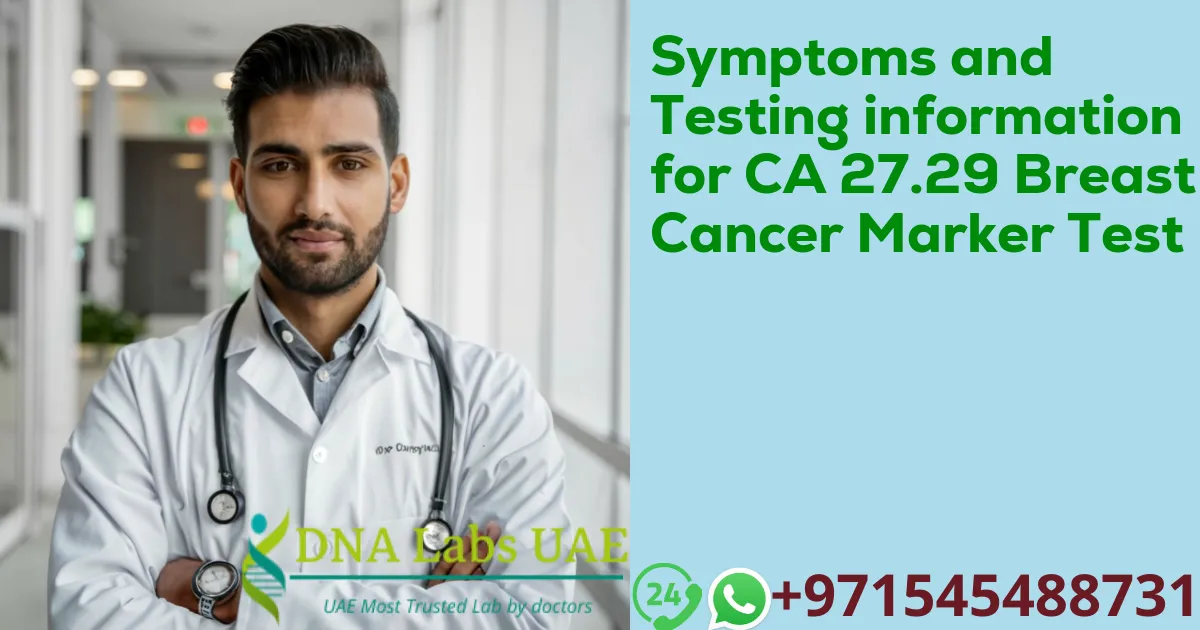 Symptoms and Testing information for CA 27.29 Breast Cancer Marker Test