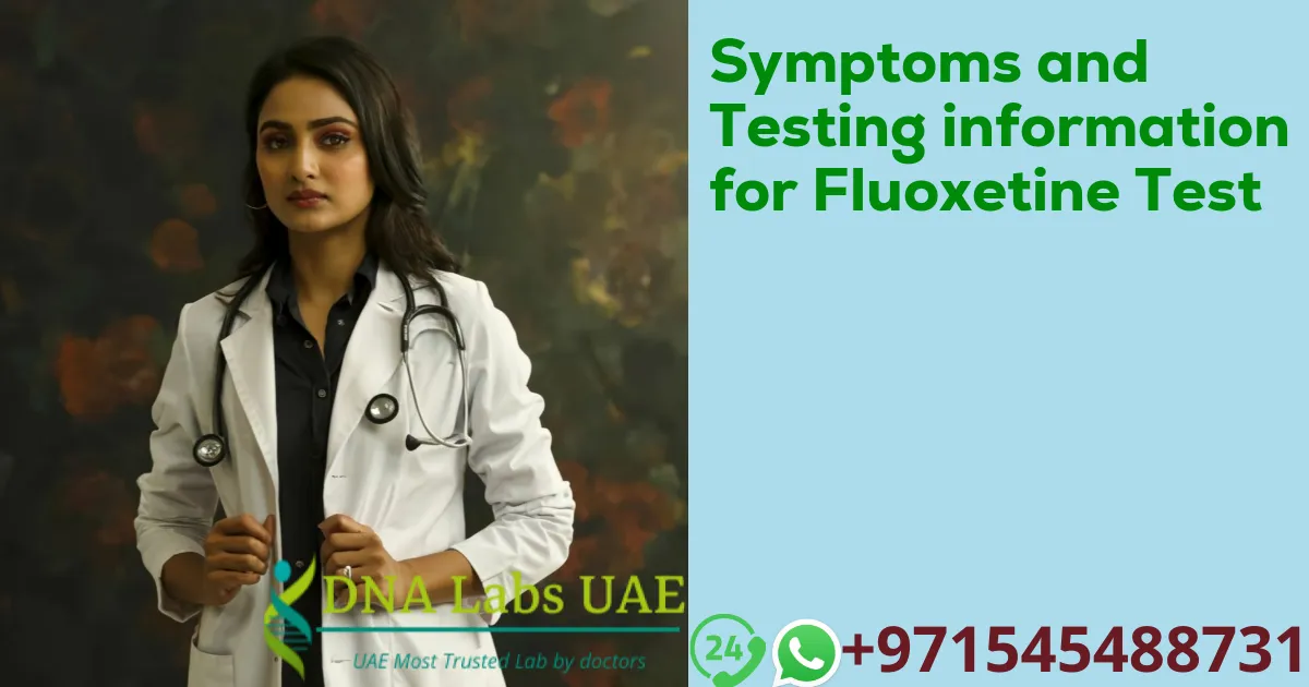 Symptoms and Testing information for Fluoxetine Test