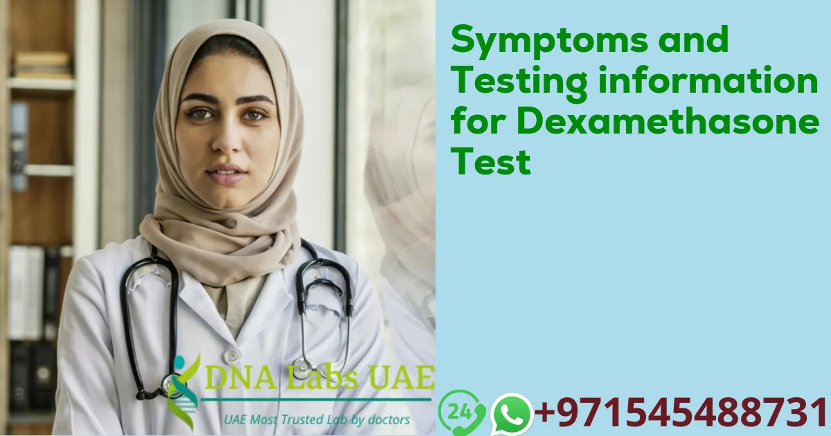 Symptoms and Testing information for Dexamethasone Test