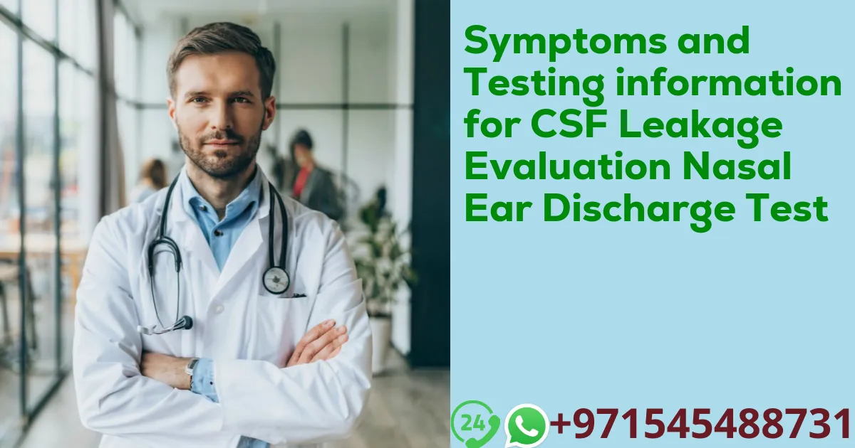 Symptoms and Testing information for CSF Leakage Evaluation Nasal Ear Discharge Test