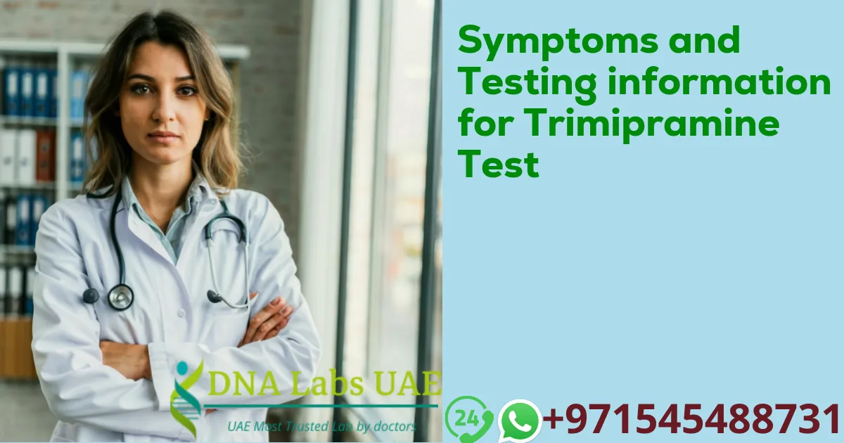 Symptoms and Testing information for Trimipramine Test