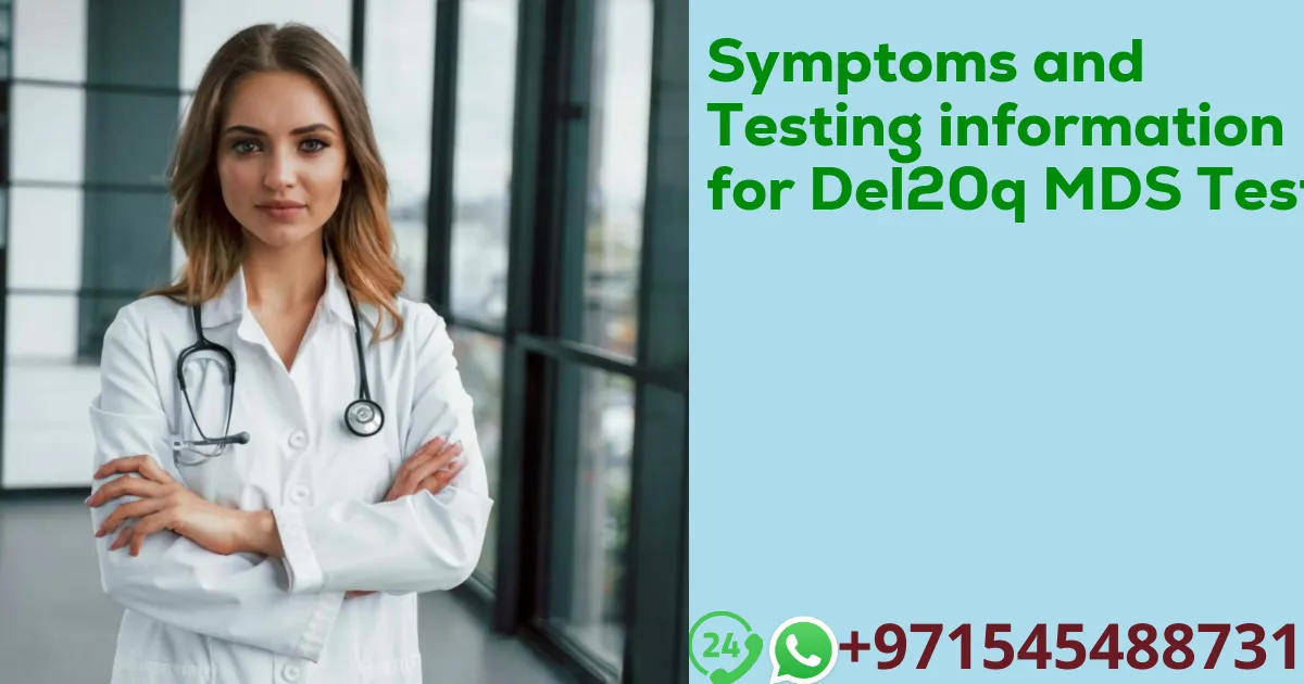 Symptoms and Testing information for Del20q MDS Test