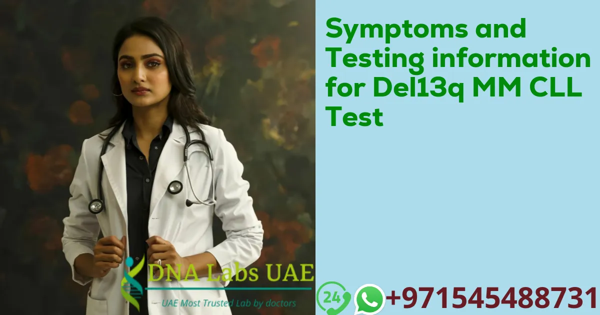 Symptoms and Testing information for Del13q MM CLL Test