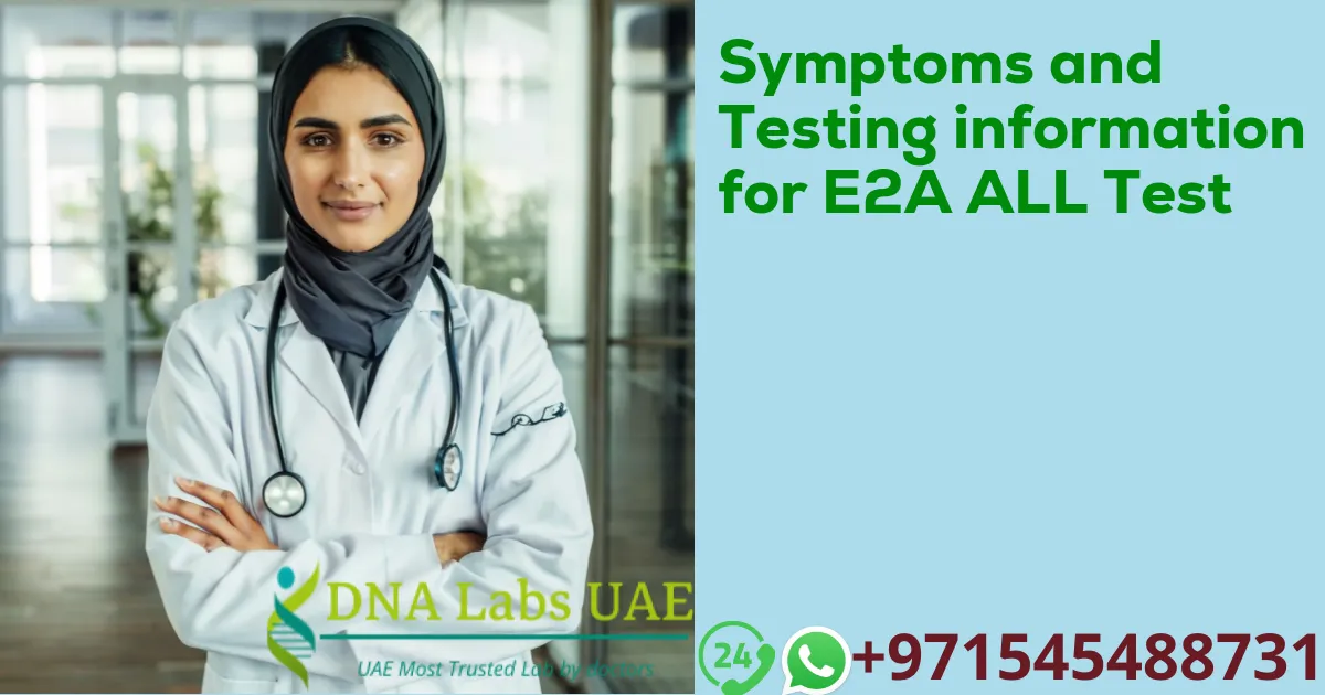 Symptoms and Testing information for E2A ALL Test