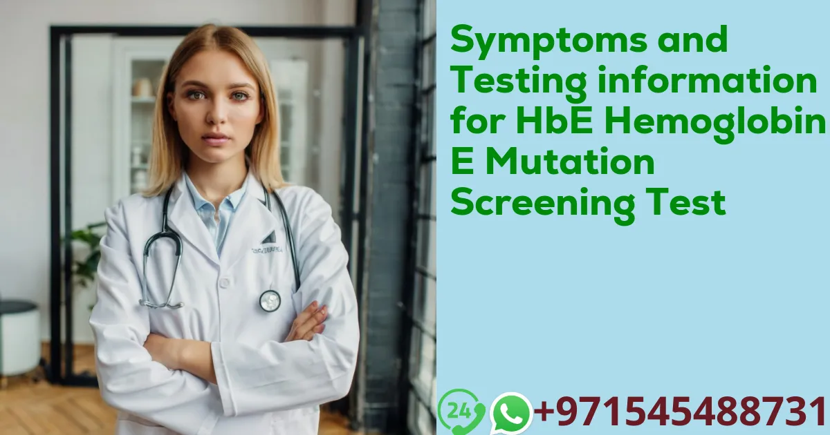 Symptoms and Testing information for HbE Hemoglobin E Mutation Screening Test