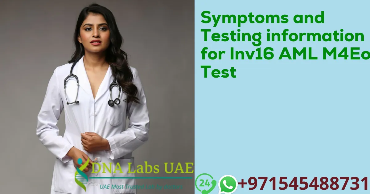 Symptoms and Testing information for Inv16 AML M4Eo Test