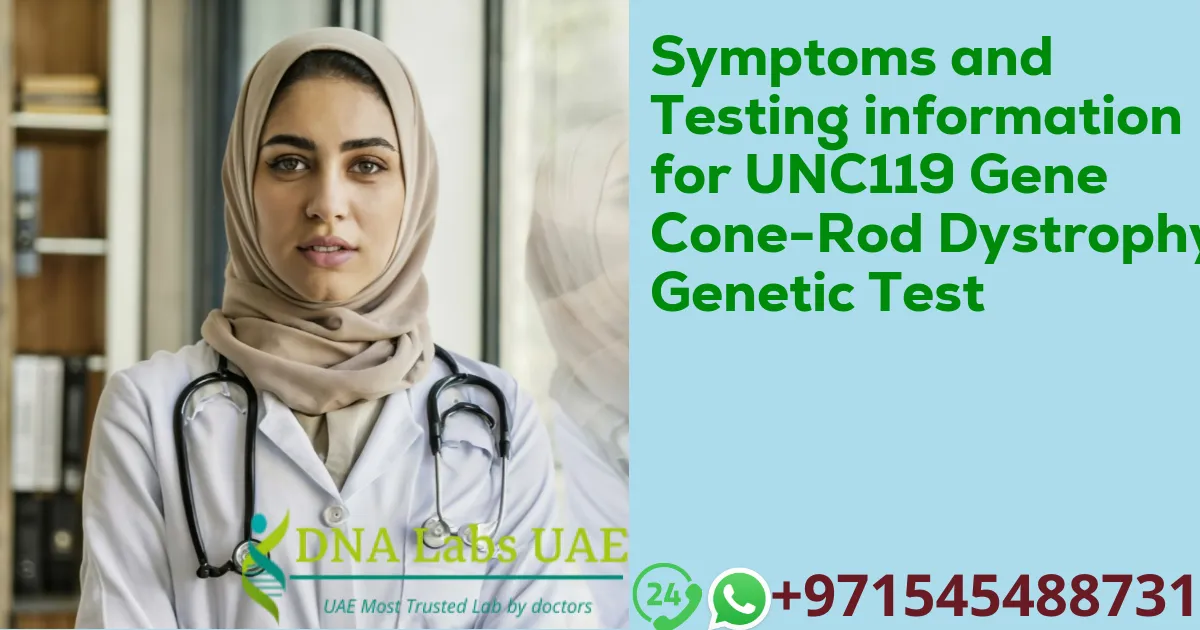 Symptoms and Testing information for UNC119 Gene Cone-Rod Dystrophy Genetic Test