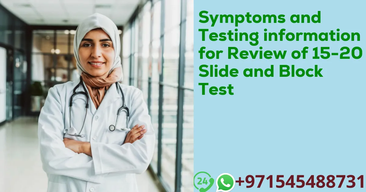 Symptoms and Testing information for Review of 15-20 Slide and Block Test