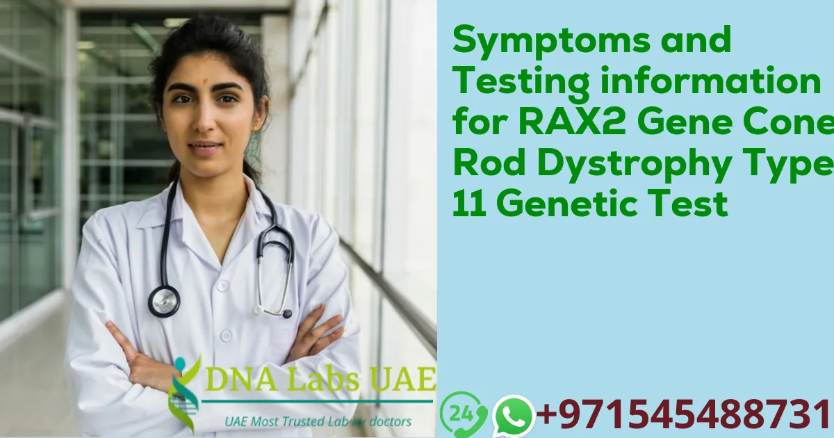 Symptoms and Testing information for RAX2 Gene Cone-Rod Dystrophy Type 11 Genetic Test