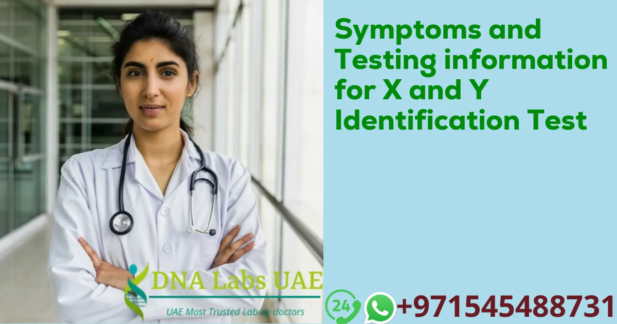 Symptoms and Testing information for X and Y Identification Test