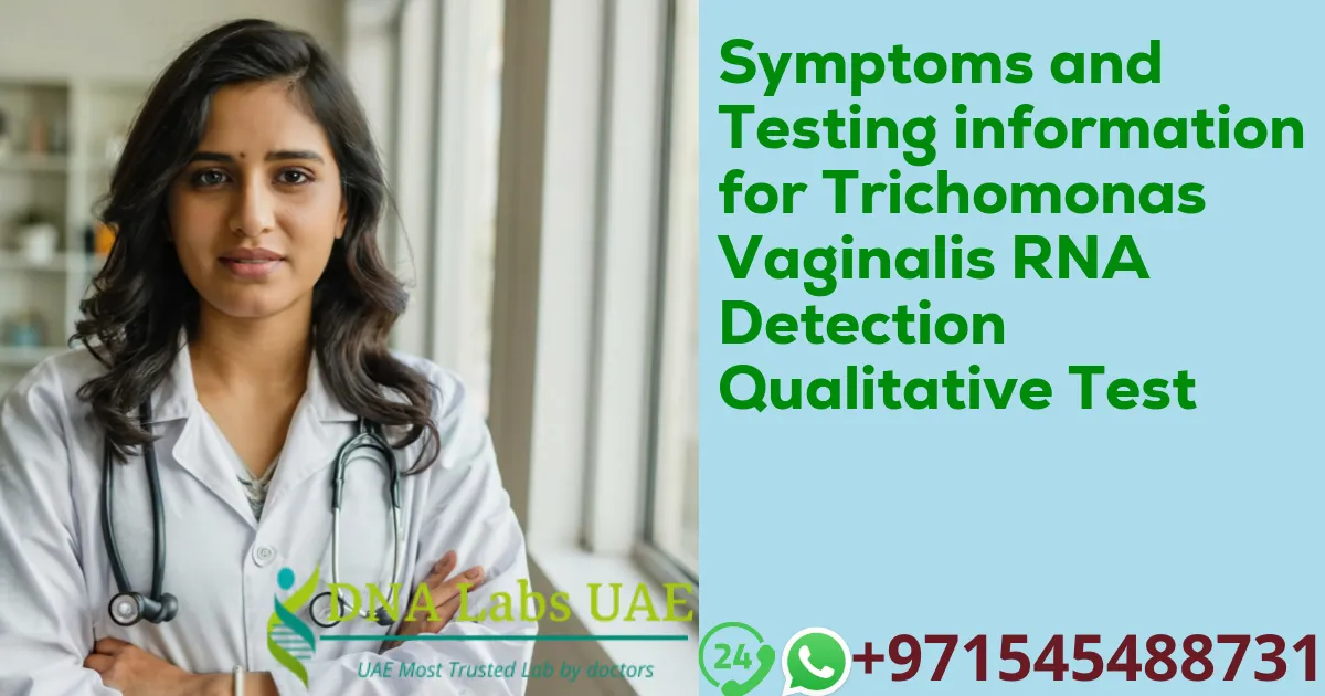 Symptoms and Testing information for Trichomonas Vaginalis RNA Detection Qualitative Test