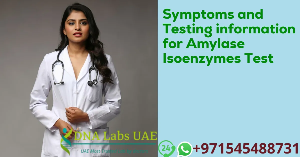 Symptoms and Testing information for Amylase Isoenzymes Test