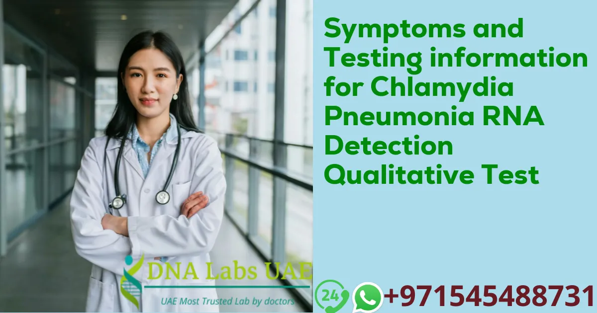 Symptoms and Testing information for Chlamydia Pneumonia RNA Detection Qualitative Test