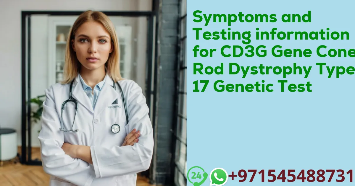 Symptoms and Testing information for CD3G Gene Cone-Rod Dystrophy Type 17 Genetic Test