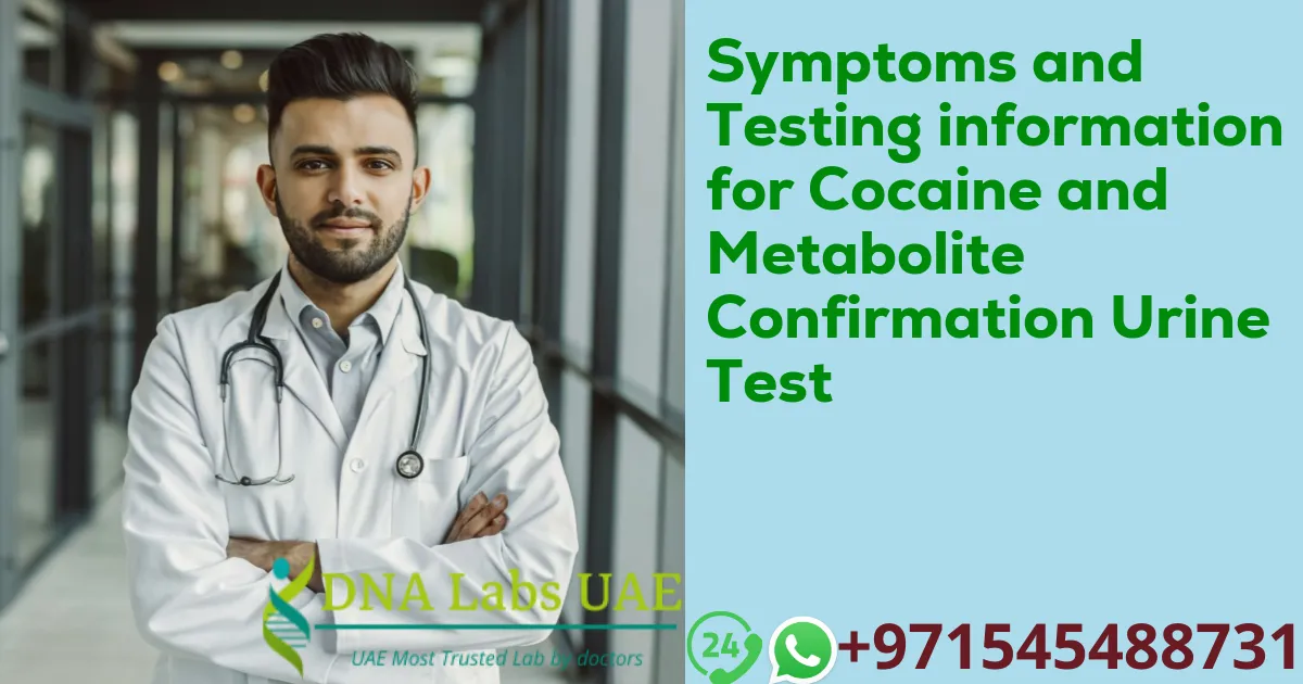 Symptoms and Testing information for Cocaine and Metabolite Confirmation Urine Test