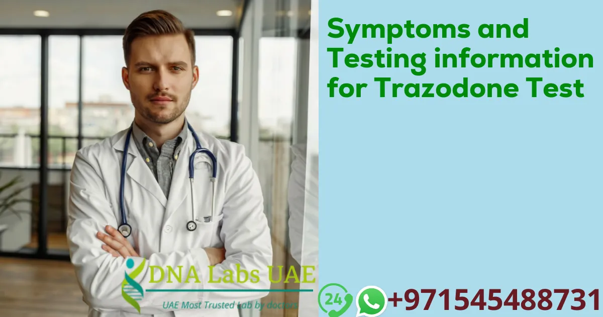 Symptoms and Testing information for Trazodone Test