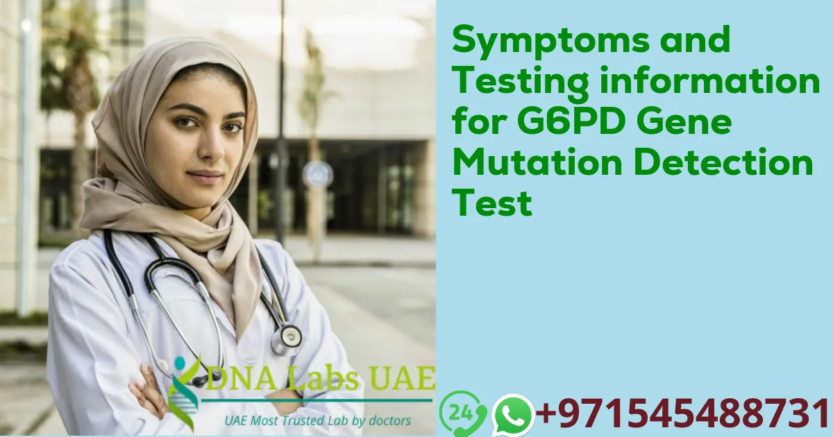 Symptoms and Testing information for G6PD Gene Mutation Detection Test