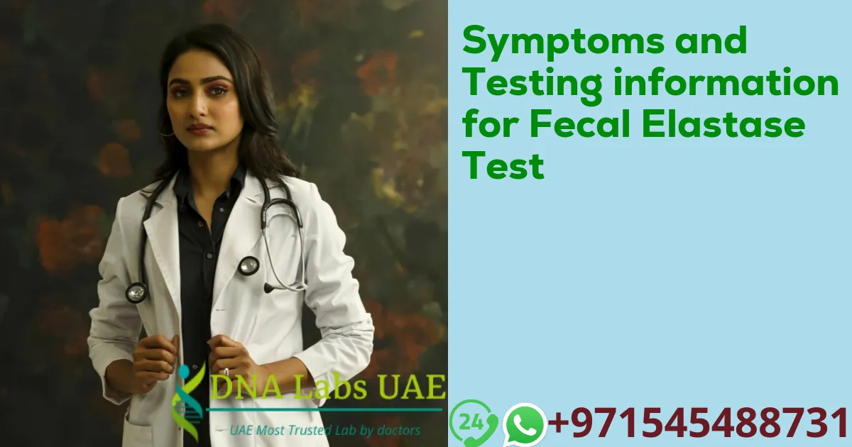 Symptoms and Testing information for Fecal Elastase Test