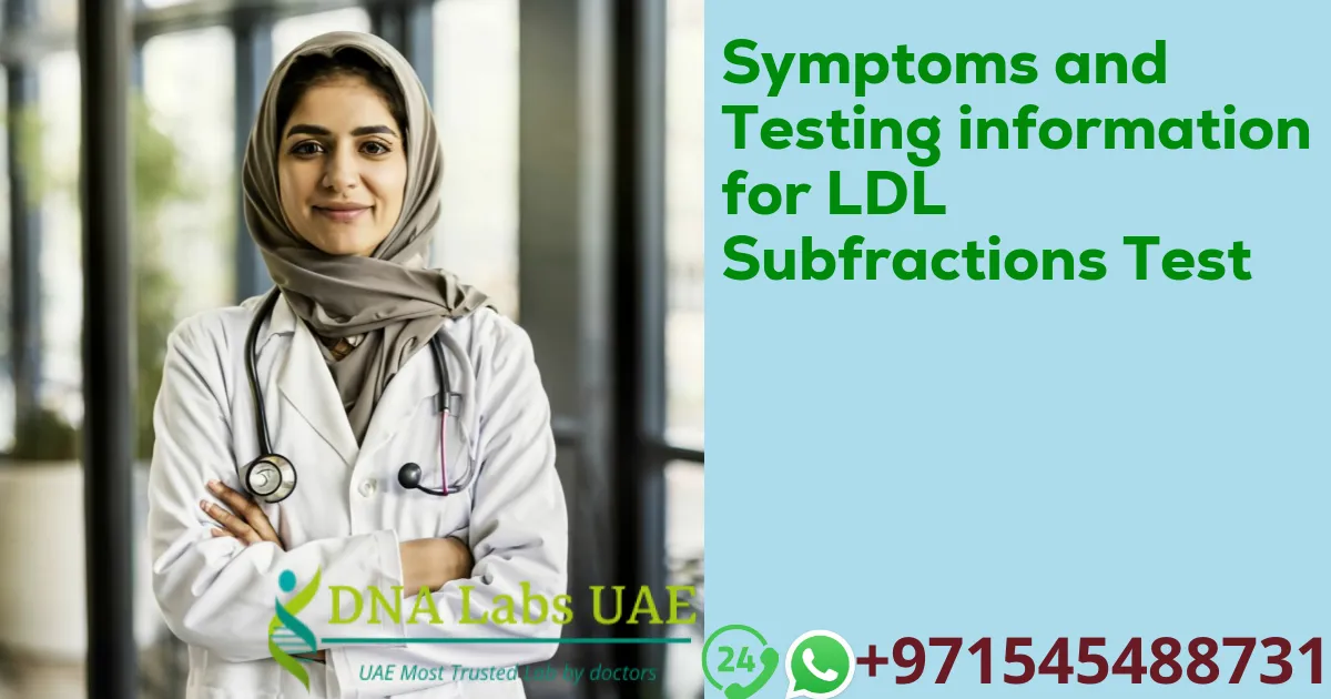 Symptoms and Testing information for LDL Subfractions Test